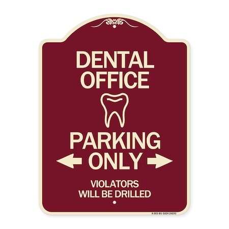 Dental Office Parking Only Violators Will Be Drilled Heavy-Gauge Aluminum Architectural Sign